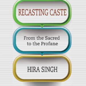خرید و دانلود نسخه کامل کتاب Recasting Caste: From the Sacred to the Profane