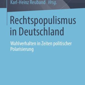 خرید و دانلود نسخه کامل کتاب Rechtspopulismus in Deutschland. Wahlverhalten in Zeiten politischer Polarisierung