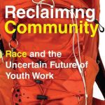 خرید و دانلود نسخه کامل کتاب Reclaiming Community: Race and the Uncertain Future of Youth Work