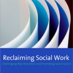 خرید و دانلود نسخه کامل کتاب Reclaiming Social Work: Challenging Neo-liberalism and Promoting Social Justice