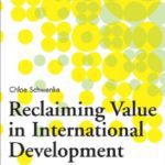 خرید و دانلود نسخه کامل کتاب Reclaiming Value in International Development: The Moral Dimensions of Development Policy and Practice in Poor Countries