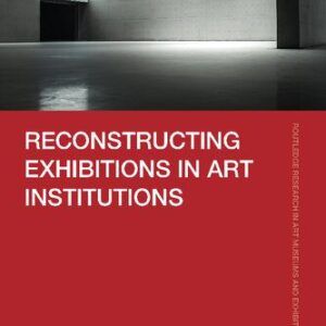 خرید و دانلود نسخه کامل کتاب Reconstructing Exhibitions in Art Institutions