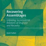خرید و دانلود نسخه کامل کتاب Recovering Assemblages: Unfolding Sociomaterial Relations of Drug Use and Recovery