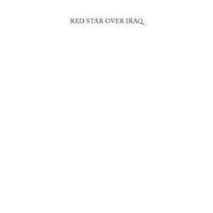 خرید و دانلود نسخه کامل کتاب Red Star Over Iraq: Iraqi Communism Before Saddam
