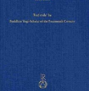 خرید و دانلود نسخه کامل کتاب Redmda’ ba Buddhist Yogi-Scholar of the Fourteenth Century: The Forgotten Reviver of Madhyamaka Philosophy in Tibet