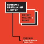 خرید و دانلود نسخه کامل کتاب Reference Librarianship and Justice: History, Practice & Praxis