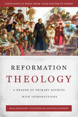 خرید و دانلود نسخه کامل کتاب Reformation Theology: A Reader of Primary Sources with Introductions_68df2f97211e7.jpeg خرید و دانلود نسخه کامل کتاب Reformation Theology: A Reader of Primary Sources with Introductions