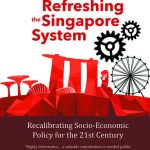 خرید و دانلود نسخه کامل کتاب Refreshing The Singapore System: Recalibrating Socio-economic Policy For The 21st Century