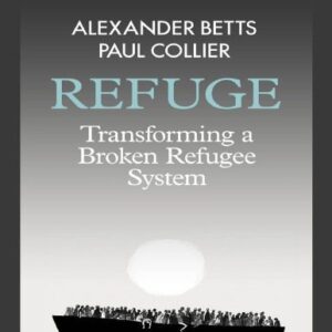 خرید و دانلود نسخه کامل کتاب Refuge Transforming a Broken Refugee System