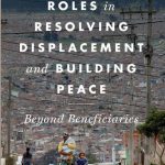 خرید و دانلود نسخه کامل کتاب Refugees’ Roles in Resolving Displacement and Building Peace: Beyond Beneficiaries