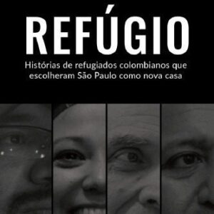 خرید و دانلود نسخه کامل کتاب Refúgio: histórias de refugiados colombianos que escolheram São Paulo como nova casa