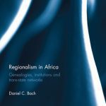 خرید و دانلود نسخه کامل کتاب Regionalism in Africa: Genealogies, Institutions and Trans-State Networks