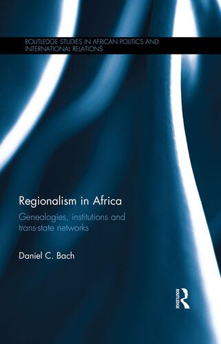 خرید و دانلود نسخه کامل کتاب Regionalism in Africa: Genealogies, Institutions and Trans-State Networks_68f70ba3da888.jpeg خرید و دانلود نسخه کامل کتاب Regionalism in Africa: Genealogies, Institutions and Trans-State Networks