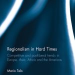 خرید و دانلود نسخه کامل کتاب Regionalism in Hard Times: Competitive and Post-Liberal Trends in Europe, Asia, Africa, and the Americas
