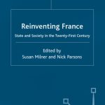 خرید و دانلود نسخه کامل کتاب Reinventing France: State and Society in the 21st Century (French Politics, Society and Culture)