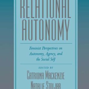 خرید و دانلود نسخه کامل کتاب Relational Autonomy: Feminist Perspectives on Autonomy, Agency, and the Social Self