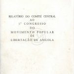 خرید و دانلود نسخه کامل کتاب Relatório do Comité Central ao 1.º Congresso do Movimento Popular de Libertação de Angola MPLA