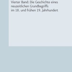 خرید و دانلود نسخه کامل کتاب Religio, Band 4. Die Geschichte eines neuzeitlichen Grundbegriffs im 18. und frühen 19. Jahrhundert