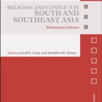 خرید و دانلود نسخه کامل کتاب Religion and Conflict in South and Southeast Asia: Disrupting Violence