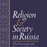 خرید و دانلود نسخه کامل کتاب Religion and Society in Russia: The Sixteenth and Seventeenth Centuries
