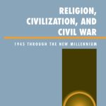 خرید و دانلود نسخه کامل کتاب Religion, Civilization, and Civil War: 1945 through the New Millennium