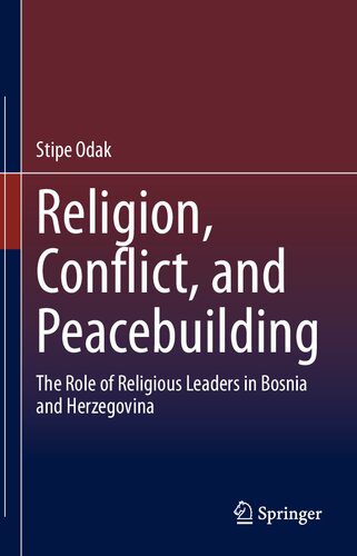 خرید و دانلود نسخه کامل کتاب Religion, Conflict, and Peacebuilding: The Role of Religious Leaders in Bosnia and Herzegovina_68de7d43ea291.jpeg خرید و دانلود نسخه کامل کتاب Religion, Conflict, and Peacebuilding: The Role of Religious Leaders in Bosnia and Herzegovina