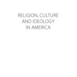 خرید و دانلود نسخه کامل کتاب Religion, Culture and Ideology in America