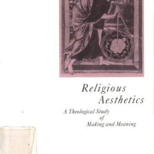 خرید و دانلود نسخه کامل کتاب Religious aesthetics: A theological study of making and meaning