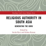 خرید و دانلود نسخه کامل کتاب Religious Authority in South Asia: Generating the Guru