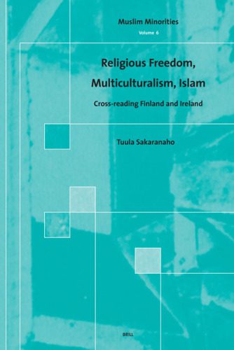 خرید و دانلود نسخه کامل کتاب Religious Freedom, Multiculturalism, Islam: Cross-reading Finland And Ireland (Muslim Minorities)_68e03c0cdb710.jpeg خرید و دانلود نسخه کامل کتاب Religious Freedom, Multiculturalism, Islam: Cross-reading Finland And Ireland (Muslim Minorities)