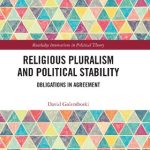 خرید و دانلود نسخه کامل کتاب Religious Pluralism and Political Stability: Obligations in Agreement