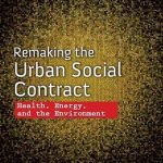 خرید و دانلود نسخه کامل کتاب Remaking the Urban Social Contract: Health, Energy, and the Environment