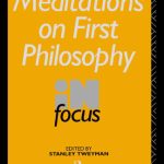 خرید و دانلود نسخه کامل کتاب Rene Descartes’ Meditations on First Philosophy in Focus (Philosophers in Focus)
