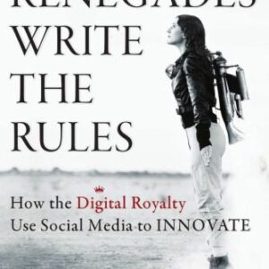 خرید و دانلود نسخه کامل کتاب Renegades write the rules : how the Digital Royalty use social media to innovate