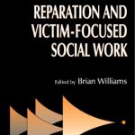 خرید و دانلود نسخه کامل کتاب Reparation and Victim-Focused Social Work (Research Highlights in Social Work)