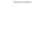 خرید و دانلود نسخه کامل کتاب Repentance at Qumran: The Penitential Framework of Religious Experience in the Dead Sea Scrolls