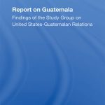 خرید و دانلود نسخه کامل کتاب Report on Guatemala: Findings of the Study Group on United States-Guatemalan Relations