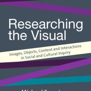 خرید و دانلود نسخه کامل کتاب Researching the Visual: Images, Objects, Contexts and Interactions in Social and Cultural Inquiry