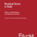 خرید و دانلود نسخه کامل کتاب Residual Stress in Rails: Effects on Rail Integrity and Railroad Economics Volume II: Theoretical and Numerical Analyses