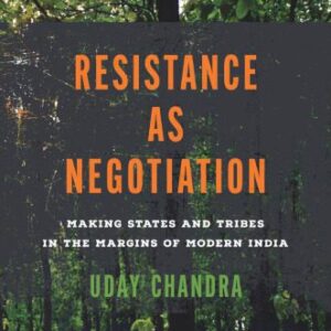 خرید و دانلود نسخه کامل کتاب Resistance as Negotiation: Making States and Tribes in the Margins of Modern India