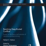 خرید و دانلود نسخه کامل کتاب Resolving Deep-Rooted Conflicts: Essays on the Theory and Practice of Interactive Problem-Solving