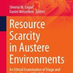 خرید و دانلود نسخه کامل کتاب Resource Scarcity in Austere Environments: An Ethical Examination of Triage and Medical Rules of Eligibility