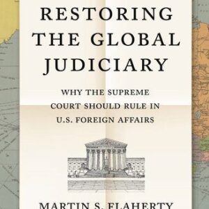 خرید و دانلود نسخه کامل کتاب Restoring the Global Judiciary: Why the Supreme Court Should Rule in U.S. Foreign Affairs