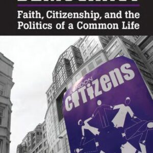 خرید و دانلود نسخه کامل کتاب Resurrecting Democracy: Faith, Citizenship, and the Politics of a Common Life