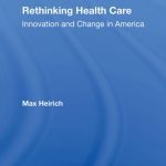 خرید و دانلود نسخه کامل کتاب Rethinking Health Care: Innovation and Change in America