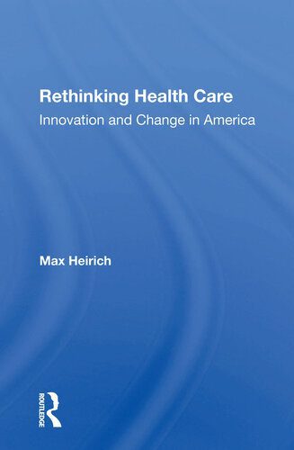 خرید و دانلود نسخه کامل کتاب Rethinking Health Care: Innovation and Change in America_68e83d5dd0056.jpeg خرید و دانلود نسخه کامل کتاب Rethinking Health Care: Innovation and Change in America