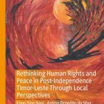 خرید و دانلود نسخه کامل کتاب Rethinking Human Rights and Peace in Post-Independence Timor-Leste Through Local Perspectives