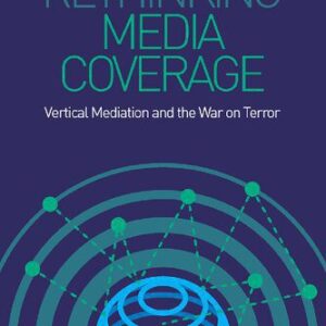 خرید و دانلود نسخه کامل کتاب Rethinking Media Coverage: Vertical Mediation and the War on Terror