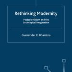 خرید و دانلود نسخه کامل کتاب Rethinking Modernity: Postcolonialism and the Sociological Imagination