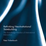 خرید و دانلود نسخه کامل کتاب Rethinking Neo-Institutional Statebuilding: The Knowledge Paradox of International Intervention